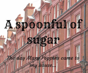 A SPOONFUL OF SUGAR