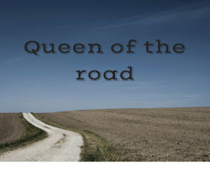 QUEEN OF THE ROAD