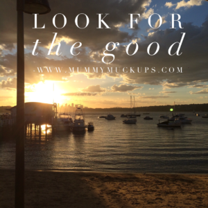 LOOK FOR THE GOOD