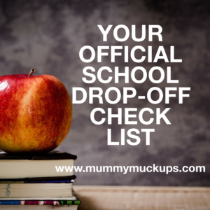 YOUR OFFICIAL SCHOOL DROP-OFF CHECK LIST